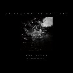 In Slaughter Natives - The Fifth (Re-Enter Salvation) (2021) [Reissue]