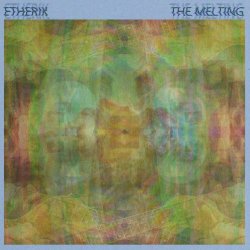 Etherik - The Melting (2026)