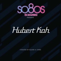 Hubert Kah - So8os Presents Hubert Kah (Curated By Blank & Jones) (2011)