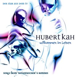 Hubert Kah - Willkommen Im Leben (2014)