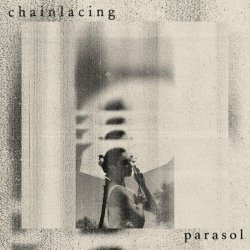 Chainlacing - Parasol (2025) [Single]