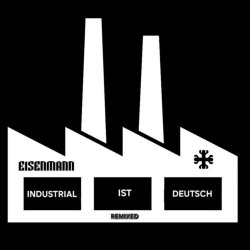 Eisenmann - Industrial Ist Deutsch (Remixed) (2026) [EP]