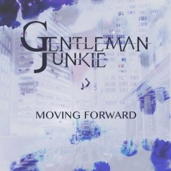 Gentleman Junkie - Moving Forward (2020) [EP]