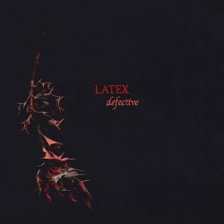 LATEX - Defective (2025) [EP]