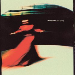 Ultrasaturated - Feral Spring (2026) [EP]