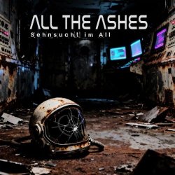 All The Ashes - Sehnsucht Im All (2026) [Single]