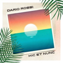 Dario Rossi - Hic Et Nunc (2022) [EP]