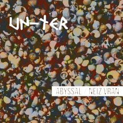 UN-TER - Abyssal / Neiz Vran (2026) [Single]