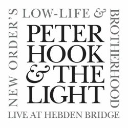 Peter Hook And The Light - New Order's Low-Life & Brotherhood (Live At Hebden Bridge) (2015) [2CD]