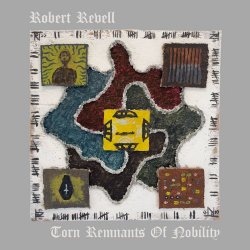 Robert Revell - Torn Remnants Of Nobility (2025)