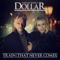 Thereza Bazar's Dollar - Train (That Never Comes) (2025) [EP]