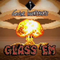 Gasoline Invertebrate - Glass 'em (2026) [Single]