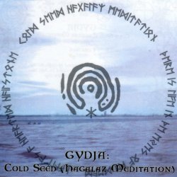 Gydja - Cold Seed (Hagalaz Meditation) (2013) [Reissue]