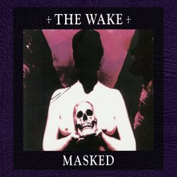 The Wake - Masked (Deluxe Edition) (2019) [Remastered]