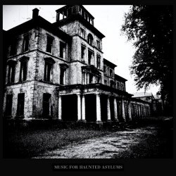 VA - Music For Haunted Asylums (2023)