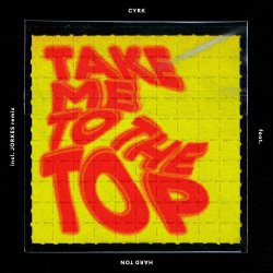 Cyrk - Take Me To The Top (2024) [Single]