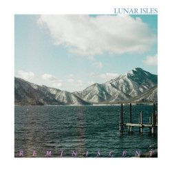 Lunar Isles - Reminiscent (2025)