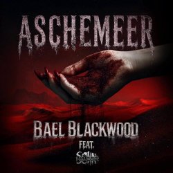 Bael Blackwood - Aschemeer (2026) [Single]