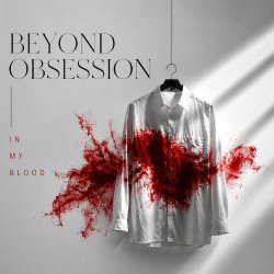Beyond Obsession - In My Blood (2026)
