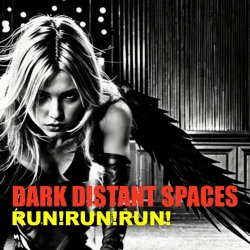 Dark Distant Spaces - Run!Run!Run! (2026) [Single]