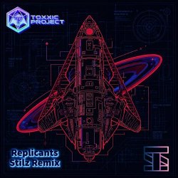 Toxxic Project - Replicants (Stilz Remix) (2026) [Single]