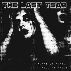 The Last Tsar - Shoot Me Once, Kill Me Twice (2026) [Single]