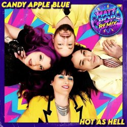 Candy Apple Blue - Hot As Hell (Matt Pop Remix) (2026) [Single]