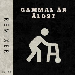 CK 37 - Gammal Är Äldst (Remixes) (2026) [EP]