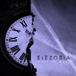 Elezoria - Wait No More (2026) [Single]