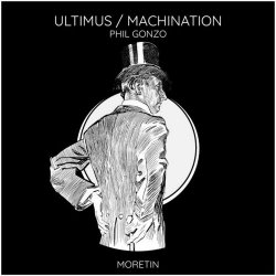 Phil Gonzo - Ultimus / Machination (2026) [Single]