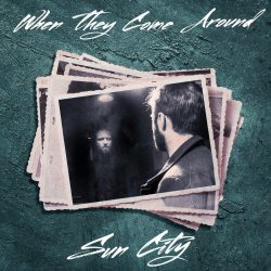 Sun City - When They Come Around (2026) [Single]