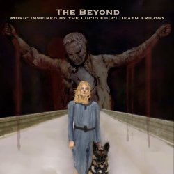 VA - The Beyond - Music Inspired By The Lucio Fulci Death Trilogy (2021)