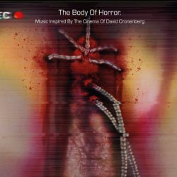 VA - The Body Of Horror - Music Inspired By The Cinema Of David Cronenberg (2022)