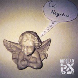 Bipolar Explorer - Go Negative (2005)