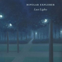 Bipolar Explorer - Last Lights (2026) [2CD]