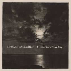 Bipolar Explorer - Memories Of The Sky (2024) [2CD]