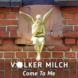Volker Milch - Come To Me (2023) [Single]