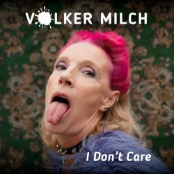 Volker Milch - I Don't Care (2025) [Single]