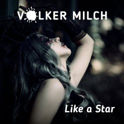 Volker Milch - Like A Star (2025) [Single]