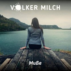 Volker Milch - Muße (2025) [Single]