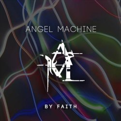 Angel Machine - By Faith (2022) [Single]