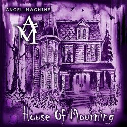 Angel Machine - House Of Mourning (2026)