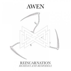Awen - Reincarnation (Remixes And Remodels) (2021)