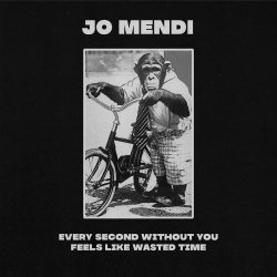 Jo Mendi - Every Second Without You Feels Like Wasted Time (2026) [Single]