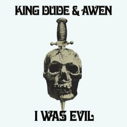 King Dude & Awen - I Was Evil (2021) [Single]
