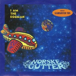 Norske Gutter - I Am The Eggman (1992) [Single]