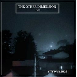 The Other Dimension BR - City In Silence (2024) [Single]