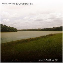 The Other Dimension BR - Gothic Deja Vu (Short Version) (2024) [Single]