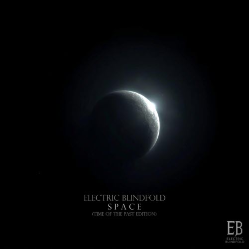 Electric Blindfold - S P A C E (Time Of The Past Edition) (2025)