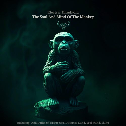 Electric Blindfold - The Soul And Mind Of The Monkey (2025)